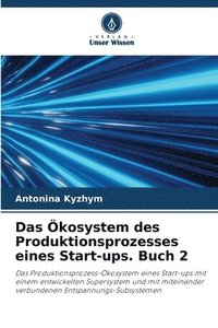 bokomslag Das kosystem des Produktionsprozesses eines Start-ups. Buch 2