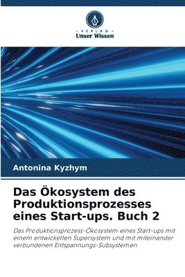 Das kosystem des Produktionsprozesses eines Start-ups. Buch 2 1