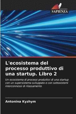 bokomslag L'ecosistema del processo produttivo di una startup. Libro 2