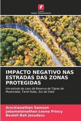 bokomslag Impacto Negativo NAS Estradas Das Zonas Protegidas