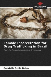bokomslag Female Incarceration for Drug Trafficking in Brazil
