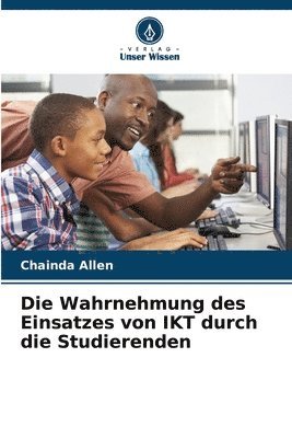 bokomslag Die Wahrnehmung des Einsatzes von IKT durch die Studierenden