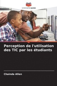 bokomslag Perception de l'utilisation des TIC par les tudiants