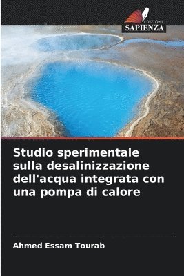 Studio sperimentale sulla desalinizzazione dell'acqua integrata con una pompa di calore 1