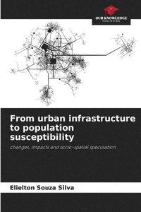 bokomslag From urban infrastructure to population susceptibility