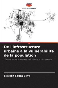 bokomslag De l'infrastructure urbaine  la vulnrabilit de la population