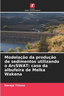 bokomslag Modelao da produo de sedimentos utilizando o ArcSWAT