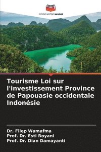 bokomslag Tourisme Loi sur l'investissement Province de Papouasie occidentale Indonsie