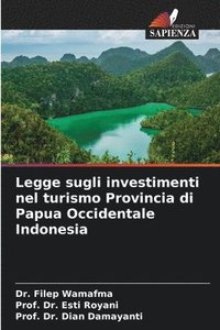 bokomslag Legge sugli investimenti nel turismo Provincia di Papua Occidentale Indonesia