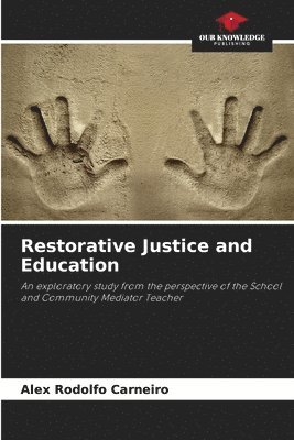 Restorative Justice and Education 1