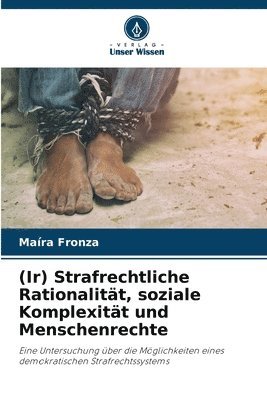 bokomslag (Ir) Strafrechtliche Rationalitt, soziale Komplexitt und Menschenrechte