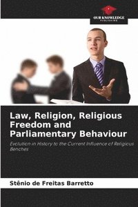 bokomslag Law, Religion, Religious Freedom and Parliamentary Behaviour