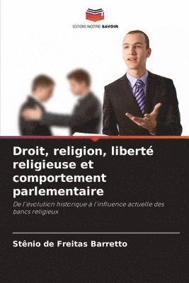 Droit, religion, libert religieuse et comportement parlementaire 1