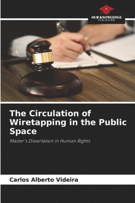 bokomslag The Circulation of Wiretapping in the Public Space