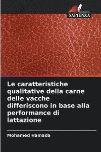 bokomslag Le caratteristiche qualitative della carne delle vacche differiscono in base alla performance di lattazione