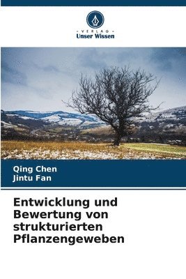 Entwicklung und Bewertung von strukturierten Pflanzengeweben 1