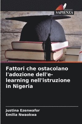 bokomslag Fattori che ostacolano l'adozione dell'e-learning nell'istruzione in Nigeria