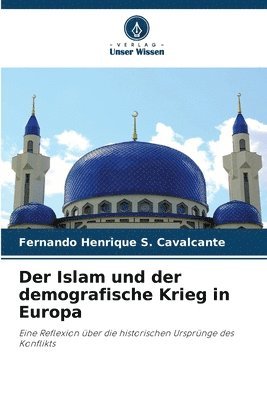 Der Islam und der demografische Krieg in Europa 1