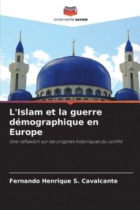 bokomslag L'Islam et la guerre dmographique en Europe