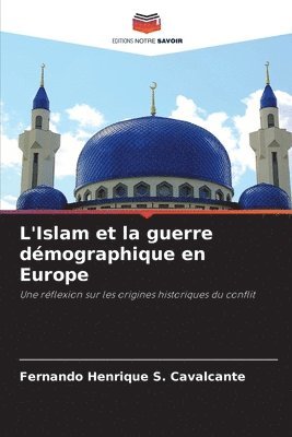 bokomslag L'Islam et la guerre dmographique en Europe