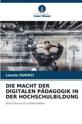 bokomslag Die Macht Der Digitalen Pdagogik in Der Hochschulbildung