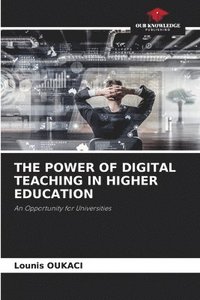 bokomslag The Power of Digital Teaching in Higher Education