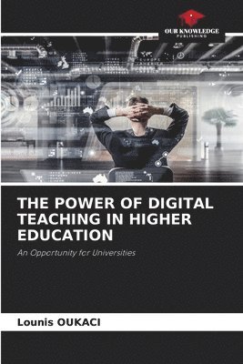 The Power of Digital Teaching in Higher Education 1