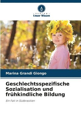 bokomslag Geschlechtsspezifische Sozialisation und frhkindliche Bildung