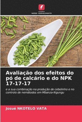 bokomslag Avaliao dos efeitos do p de calcrio e do NPK 17-17-17