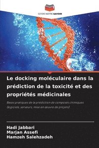 bokomslag Le docking molculaire dans la prdiction de la toxicit et des proprits mdicinales