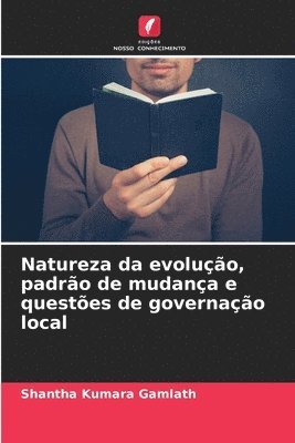 bokomslag Natureza da evoluo, padro de mudana e questes de governao local