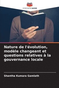 bokomslag Nature de l'volution, modle changeant et questions relatives  la gouvernance locale