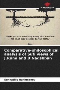 bokomslag Comparative-philosophical analysis of Sufi views of J.Rumi and B.Naqshban