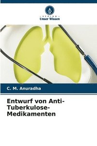 bokomslag Entwurf von Anti-Tuberkulose-Medikamenten