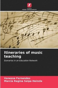 bokomslag Itineraries of music teaching