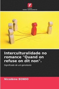 bokomslag Interculturalidade no romance &quot;Quand on refuse on dit non&quot;.