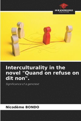 Interculturality in the novel &quot;Quand on refuse on dit non&quot;. 1