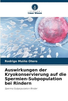 Auswirkungen der Kryokonservierung auf die Spermien-Subpopulation bei Rindern 1