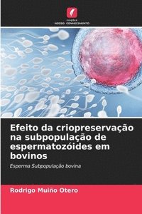 bokomslag Efeito da criopreservao na subpopulao de espermatozides em bovinos