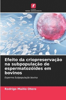 Efeito da criopreservao na subpopulao de espermatozides em bovinos 1