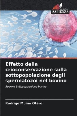 bokomslag Effetto della crioconservazione sulla sottopopolazione degli spermatozoi nel bovino