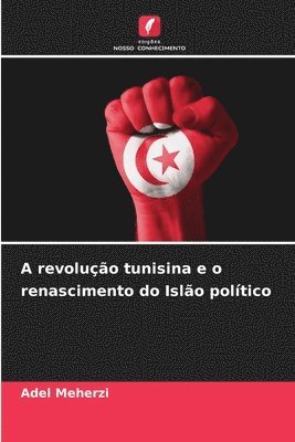 A revoluo tunisina e o renascimento do Islo poltico 1