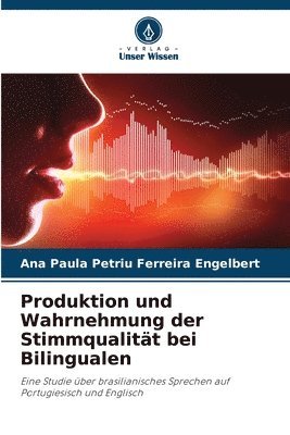 bokomslag Produktion und Wahrnehmung der Stimmqualitt bei Bilingualen