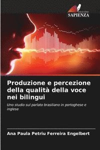 bokomslag Produzione e percezione della qualit della voce nei bilingui