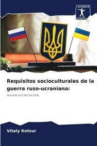 bokomslag Requisitos socioculturales de la guerra ruso-ucraniana