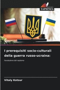 bokomslag I prerequisiti socio-culturali della guerra russo-ucraina