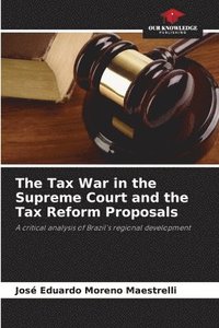 bokomslag The Tax War in the Supreme Court and the Tax Reform Proposals