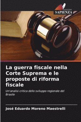 bokomslag La guerra fiscale nella Corte Suprema e le proposte di riforma fiscale