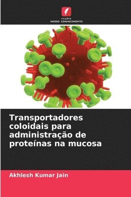 bokomslag Transportadores coloidais para administrao de protenas na mucosa