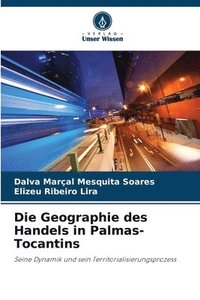 bokomslag Die Geographie des Handels in Palmas-Tocantins